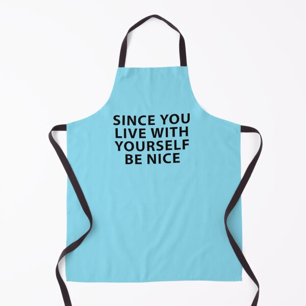 Item preview, Since You Live With Yourself Be Nice designed and sold by Shujii.