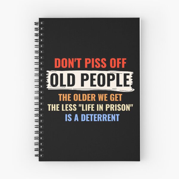 Item preview, Don't Piss Off Old People The Older We Get Tshirt T-Shirt designed and sold by Matthew Hodgson.