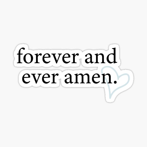 Forever and Ever Amen