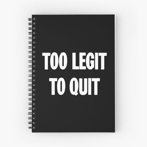 Item preview, Too Legit To Quit designed and sold by Good-Looking Corpse.