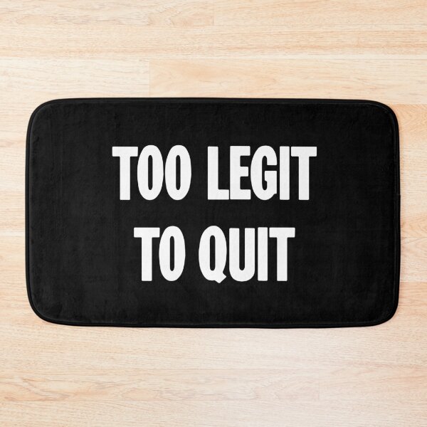 Item preview, Too Legit To Quit designed and sold by Good-Looking Corpse.