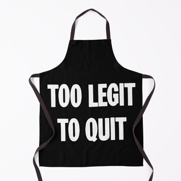 Item preview, Too Legit To Quit designed and sold by Good-Looking Corpse.