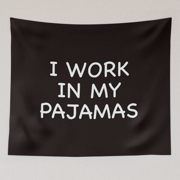 Item preview, I work in my pajamas designed and sold by popculturechick.