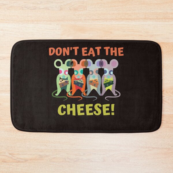 Item preview, DON'T EAT THE CHEESE designed and sold by jreiter57.