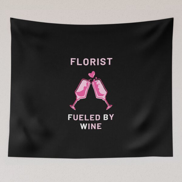 Item preview, Florist fueled by wine designed and sold by SnowballStep.