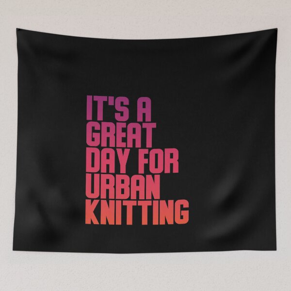 Item preview, Urban Knitting Guerilla Great Day designed and sold by getgr4phicz.