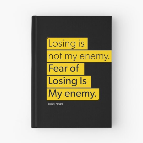 Item preview, Losing is not my enemy, fear of losing is my enemy - Rafael Nadal designed and sold by designdroplet.
