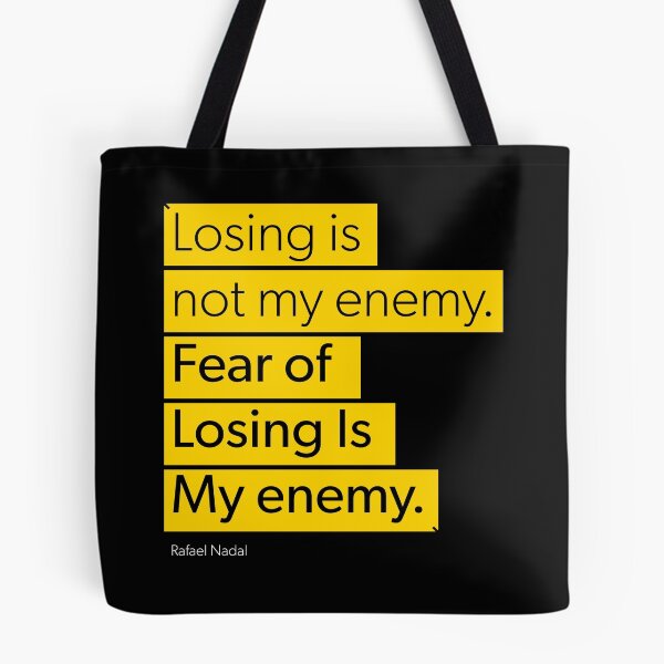 Item preview, Losing is not my enemy, fear of losing is my enemy - Rafael Nadal designed and sold by designdroplet.