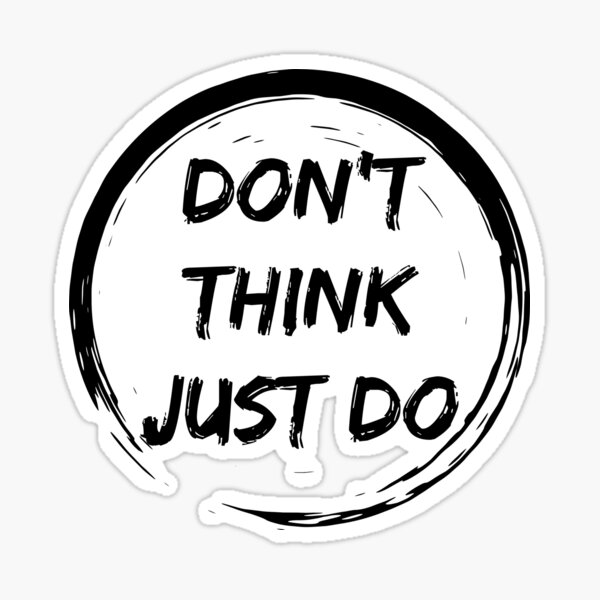 Item preview, Don't Think, Just Do: Gray Selection designed and sold by Intuitive Engines Apparel Co..