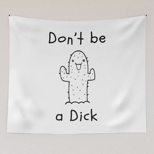 Item preview, Don't be a Dick. Cheeky Cactus Print for When You're Having a Bad Day. Cactus Lover Design. designed and sold by That Cheeky Tee.