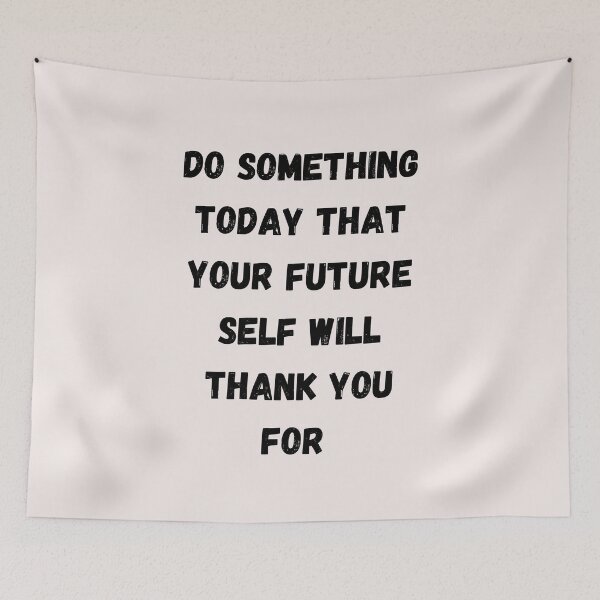 Item preview,  Do Something Today That Your Future Self Will Thank You For Black designed and sold by DarkHumorstore.