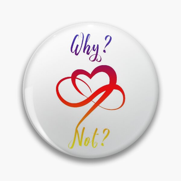 Item preview, Why? Not? Polyamory Infinity Heart designed and sold by Carl's Clothing.