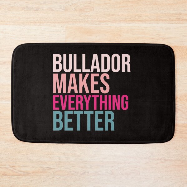 Item preview, BULLADOR Dogs make everything better designed and sold by amrmab.