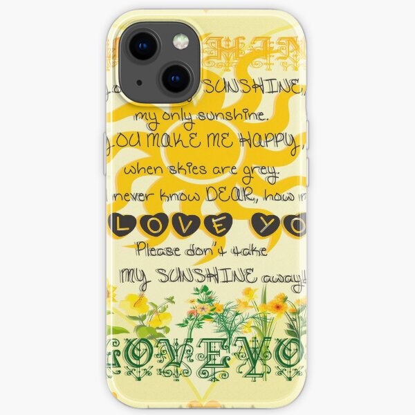 You Are My Sunshine iPhone Soft Case