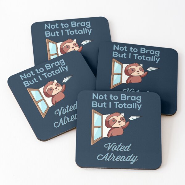 Item preview, Not to brag but I Totally Voted already, Sloth, Political Funny designed and sold by Spiritualish.