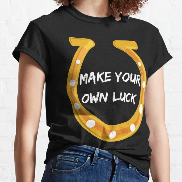 Make Your Own Luck White edo Classic T-Shirt