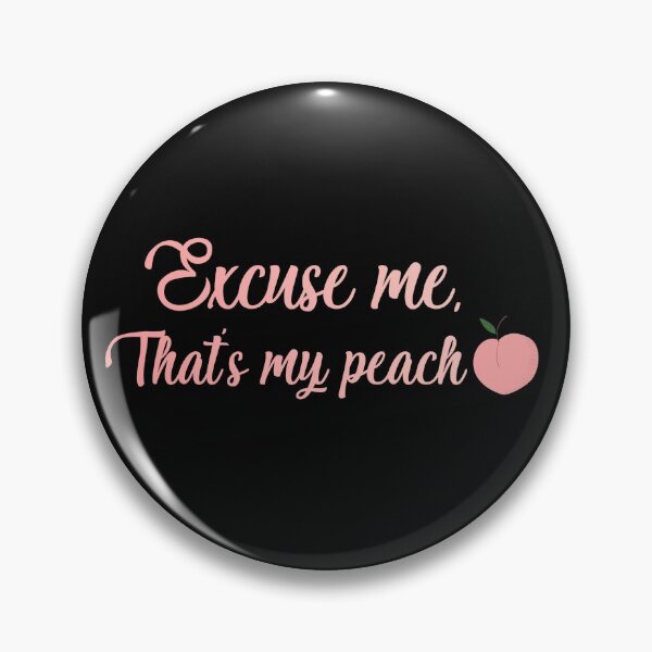 Item preview, Excuse me, that's my peach ratched designed and sold by Dear-Ashlin.