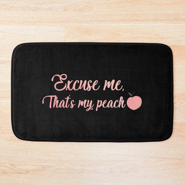 Item preview, Excuse me, that's my peach ratched designed and sold by Dear-Ashlin.