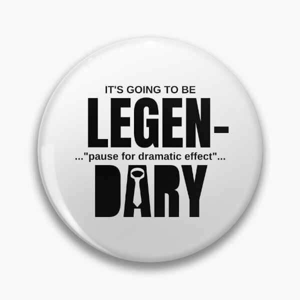 Item preview, Dramatic It's Going To Be Legendary Version 2 designed and sold by Nxt-Lvl-Awesome.