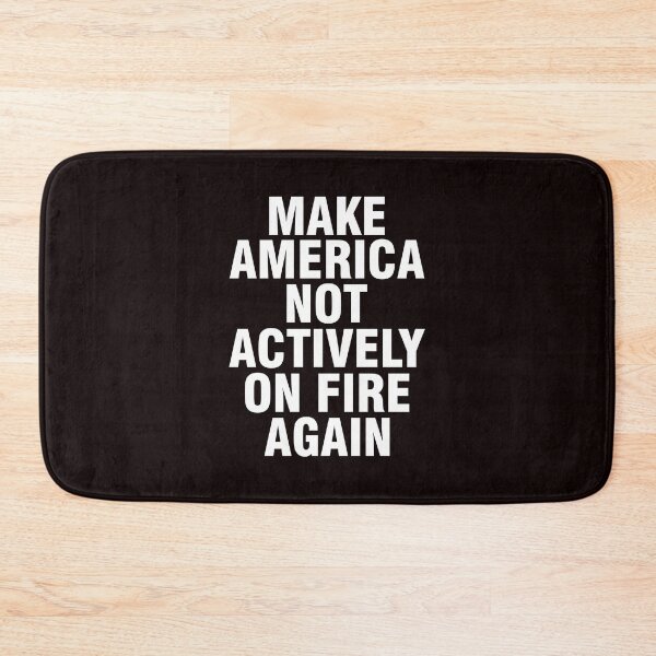 Item preview, make america not actively on fire again designed and sold by Majesticoo.