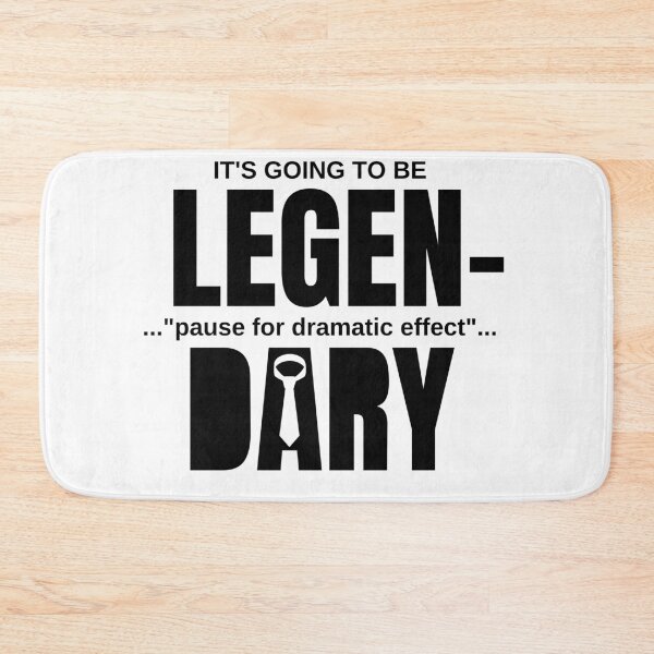 Item preview, Dramatic It's Going To Be Legendary Version 2 designed and sold by Nxt-Lvl-Awesome.