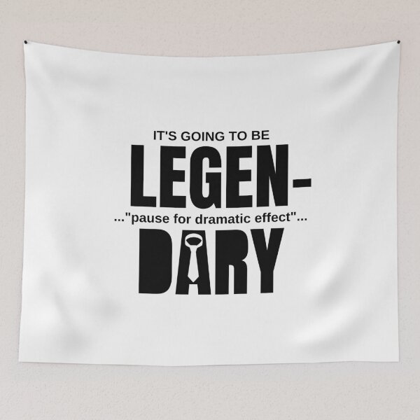 Item preview, Dramatic It's Going To Be Legendary Version 2 designed and sold by Nxt-Lvl-Awesome.