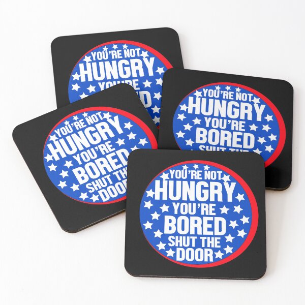 Item preview, Youre Not Hungry Youre Bored Shut The Door  designed and sold by yacine12353.