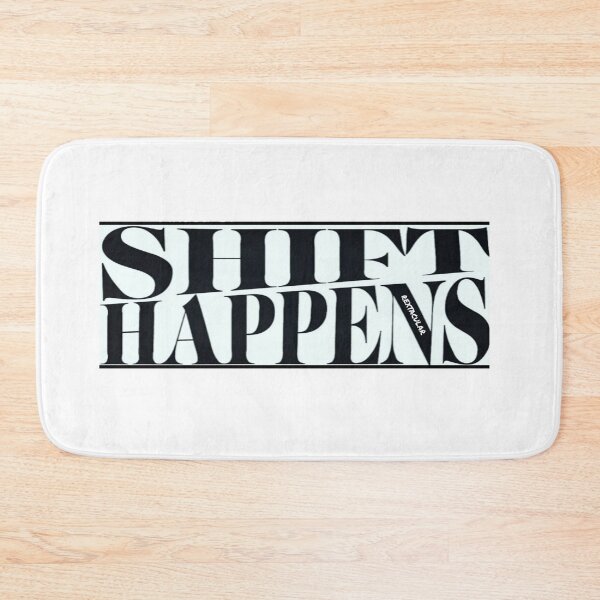 Item preview, SHIFT HAPPENS designed and sold by RextacularRocks.