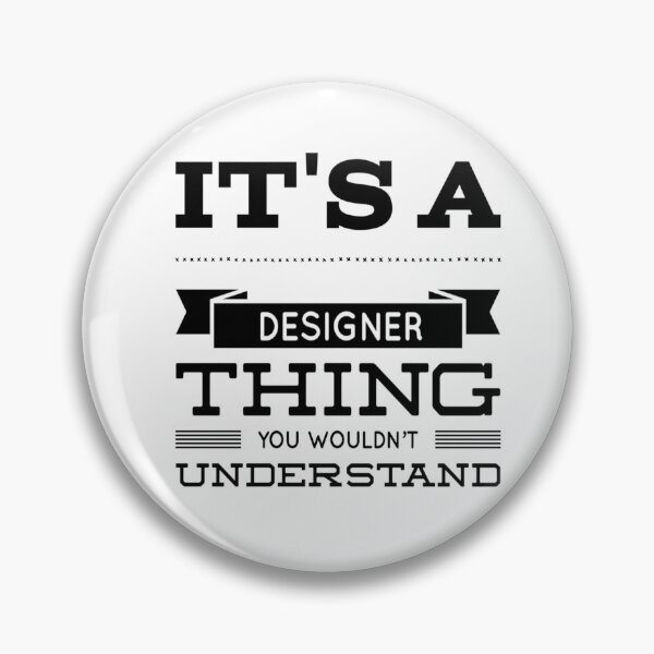 Item preview, It's a Designer Thing You Wouldn't Understand designed and sold by SerenaBliss.