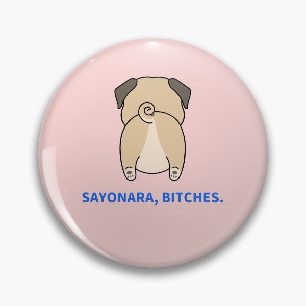 Item preview, Kawaii Sayonara Bitches Pug Butt Cool Japanese Shirt Gift designed and sold by Panda  Square.