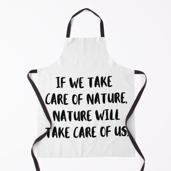 Item preview, If We Take Care Of Nature, Nature Will Take Care Of Us designed and sold by m95sim.