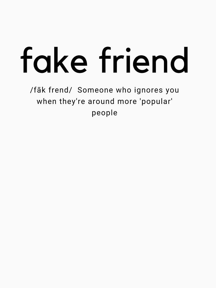 fake-friend-definition-t-shirt-for-sale-by-word-o-redbubble-fake