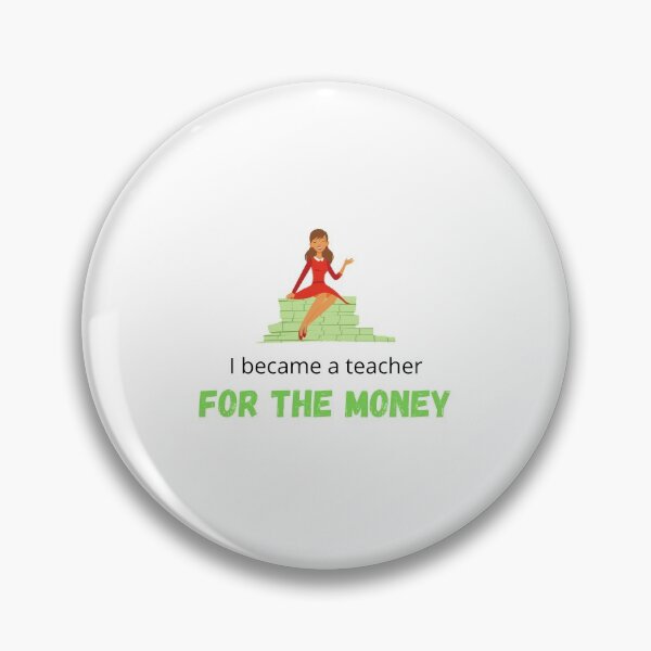 Item preview, I became a Teacher for the money - I became a Teacher because Your life is worth my time designed and sold by Marcus Wong.