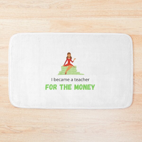Item preview, I became a Teacher for the money - I became a Teacher because Your life is worth my time designed and sold by Marcus Wong.
