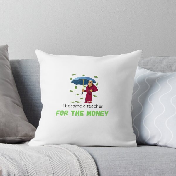 Item preview, I became a Teacher for the money - I became a Teacher because Your life is worth my time designed and sold by Marcus Wong.