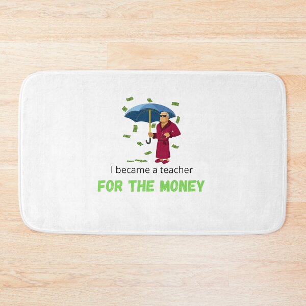 Item preview, I became a Teacher for the money - I became a Teacher because Your life is worth my time designed and sold by Marcus Wong.