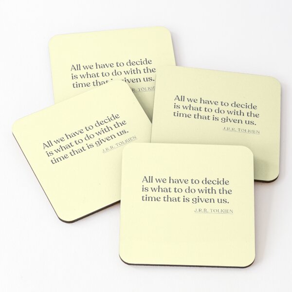 Item preview, J.R.R. Tolkien - All we have to decide is what to do with the time that is given us. designed and sold by BookQuoteMerch.