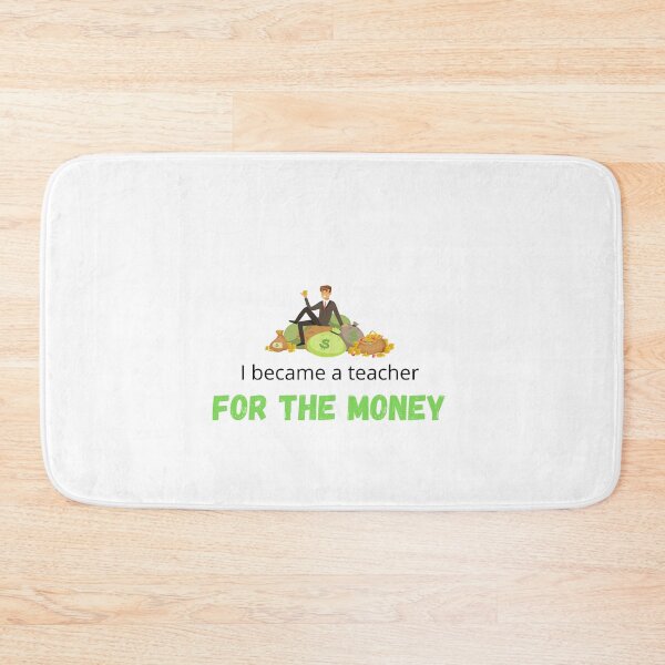 Item preview, I became a teacher for the money - I became a Teacher because Your life is worth my time designed and sold by Marcus Wong.
