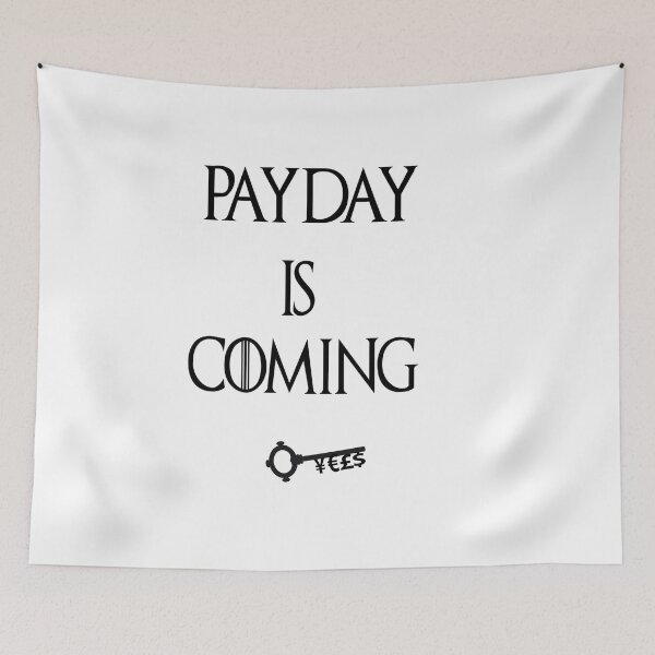 Item preview, Payday is coming designed and sold by JohnSit.