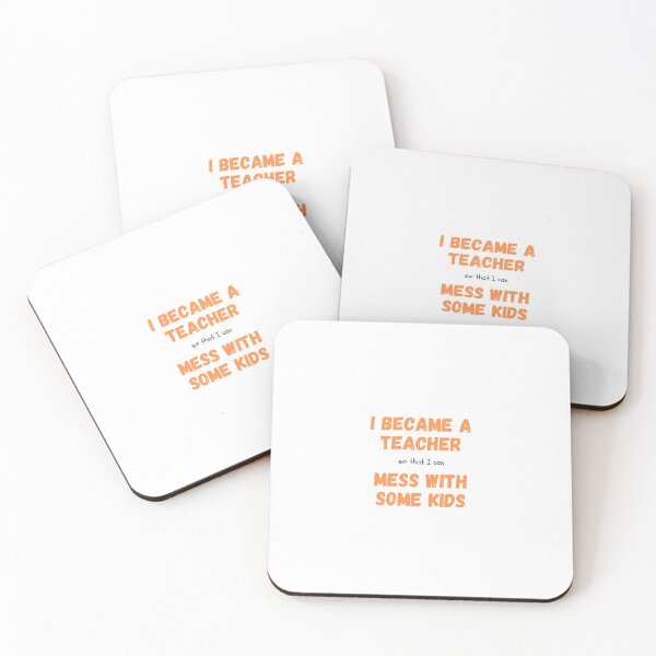 Item preview, I became a Teacher so that I can mess with some kids - I became a Teacher because Your life is worth my time designed and sold by Marcus Wong.
