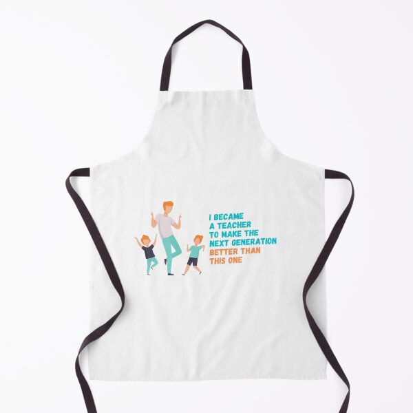 Item preview, I became a teacher to make the next generation better than this one - I became a Teacher because Your life is worth my time designed and sold by Marcus Wong.
