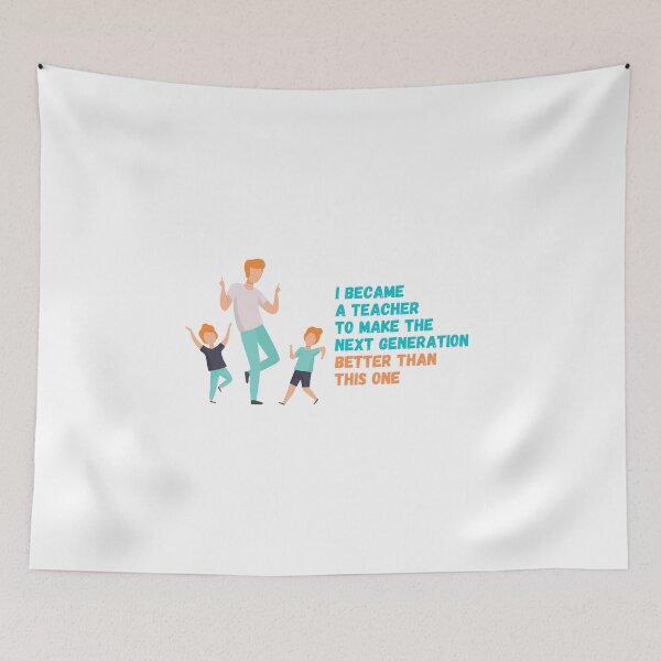 Item preview, I became a teacher to make the next generation better than this one - I became a Teacher because Your life is worth my time designed and sold by Marcus Wong.