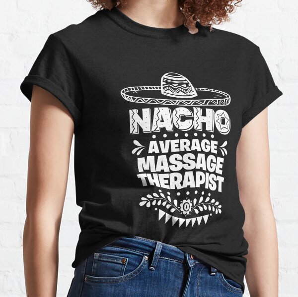 Item preview, Nacho Average Massage therapist Fun Gift Cinco De Mayo designed and sold by Orange Pieces.