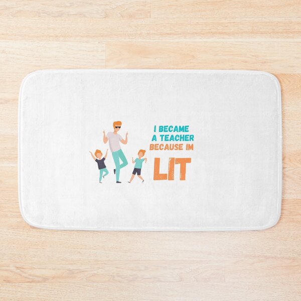 Item preview, I became a teacher because I'm LIT  - I became a Teacher because Your life is worth my time designed and sold by Marcus Wong.