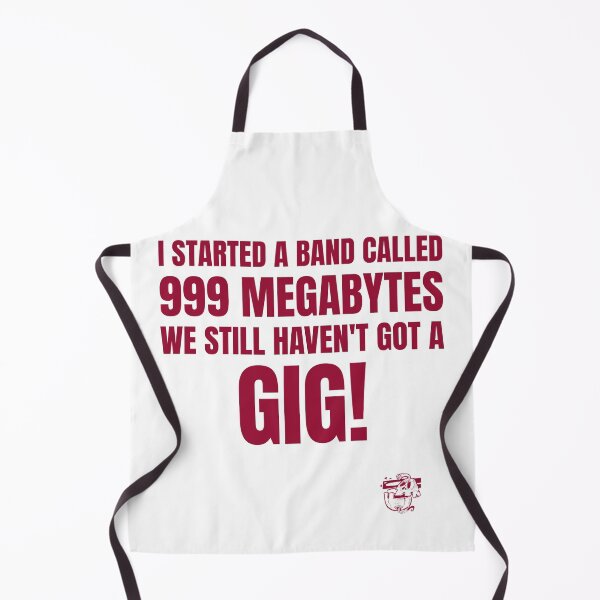 Item preview, Funny Saying - I Started A Band Called 999 Megabytes - We Still Haven't Got a Gig! designed and sold by greenchimp.