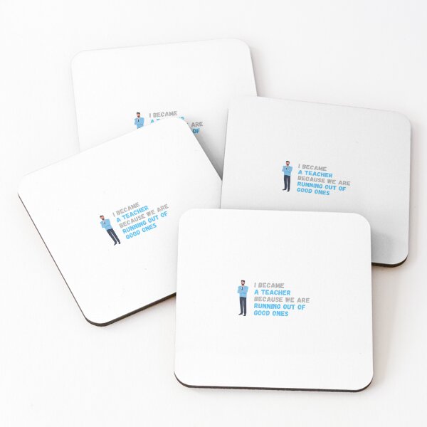 Item preview, I became a teacher because we are running out of good ones  - I became a Teacher because Your life is worth my time designed and sold by Marcus Wong.