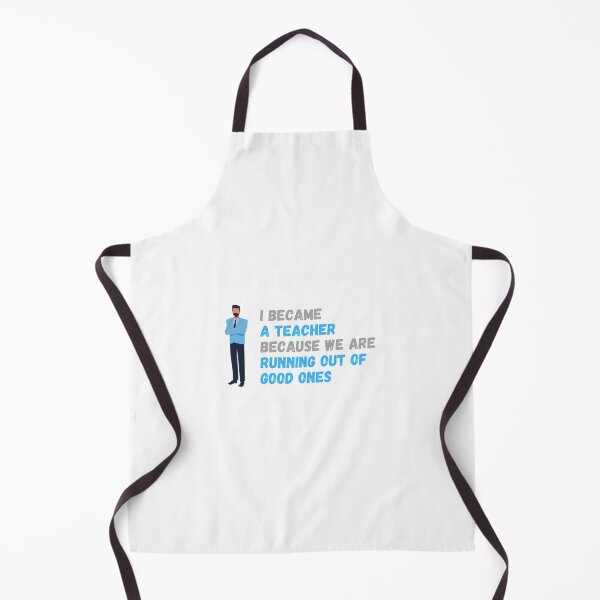 Item preview, I became a teacher because we are running out of good ones - I became a Teacher because Your life is worth my time designed and sold by Marcus Wong.