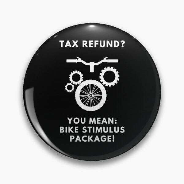 Item preview, Biking, MTB | Tax Refund = Bike Stimulus Package designed and sold by Cisco29.