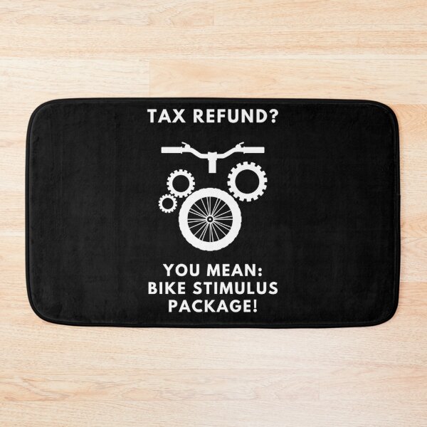 Item preview, Biking, MTB | Tax Refund = Bike Stimulus Package designed and sold by Cisco29.