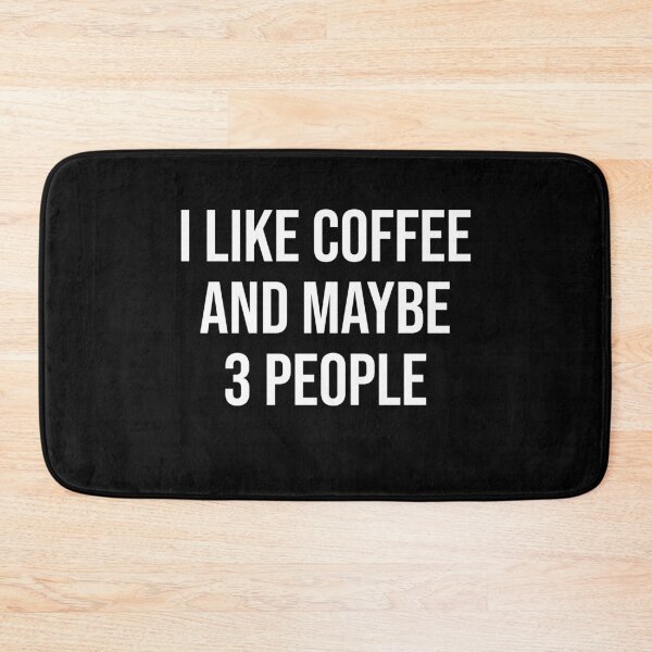 Item preview, I Like Coffee And 3 People Office Colleague Gift designed and sold by Two Left Hands Design.